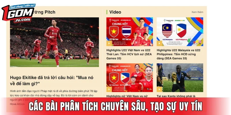 Các bài phân tích chuyên sâu, tạo sự uy tín