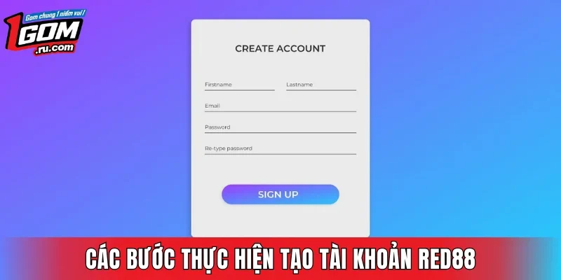Các bước thực hiện tạo tài khoản RED88