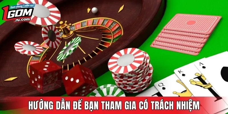 Hướng dẫn để bạn tham gia có trách nhiệm