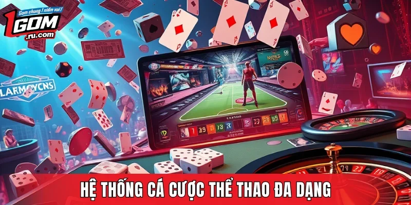 Hệ thống cá cược thể thao đa dạng