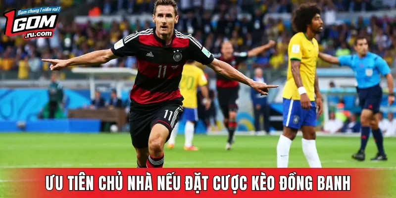 Nên ưu tiên đội chủ nhà nếu muốn đặt cược kèo đồng banh