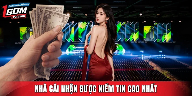 Nhà cái nhận được niềm tin cao nhất