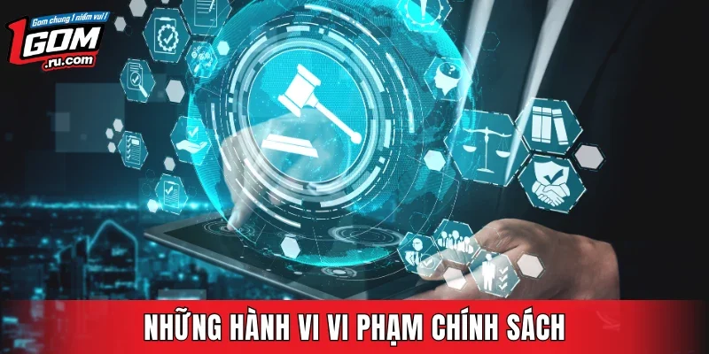 Những hành vi vi phạm chính sách
