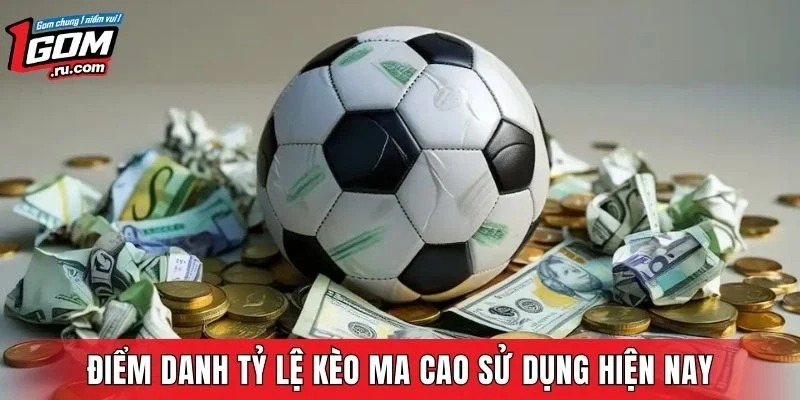 Điểm danh tỷ lệ kèo cược ma cao được sử dụng hiện nay