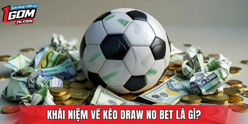 Khái niệm về kèo Draw No Bet là gì?