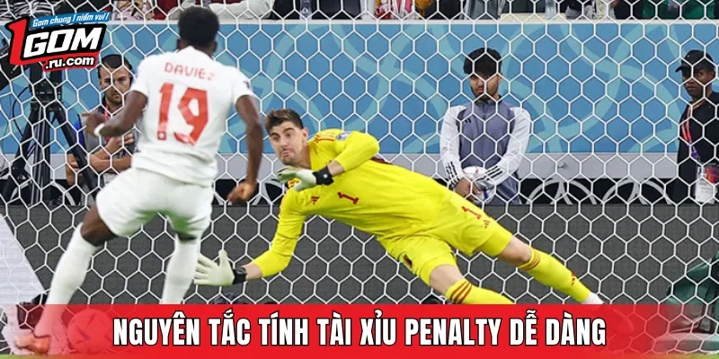 Nguyên tắc tính tài xỉu Penalty dễ dàng cho cược thủ