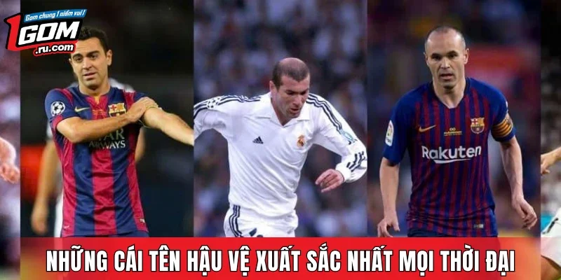 Những cái tên hậu vệ xuất sắc nhất mọi thời đại