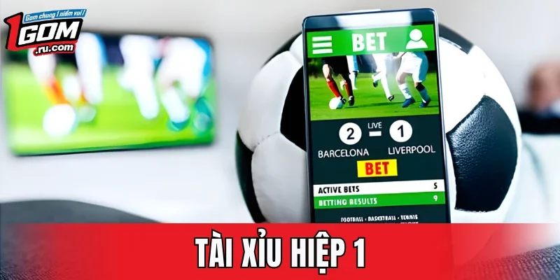 Tài Xỉu Hiệp 1