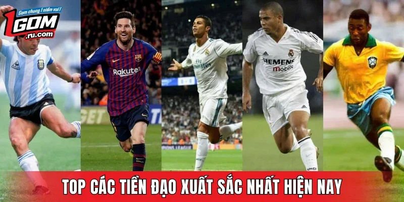 Top các tiền đạo xuất sắc nhất hiện nay