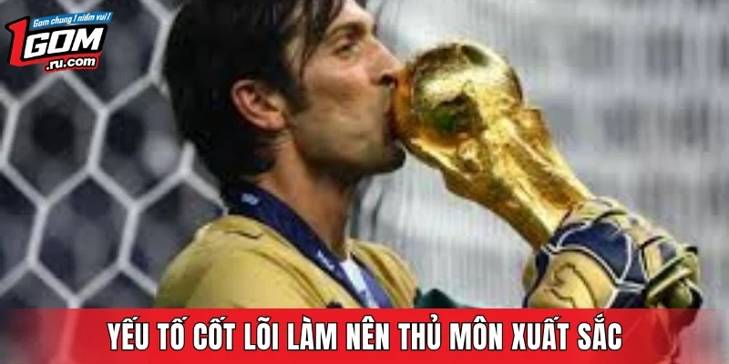 Yếu tố cốt lõi làm nên thủ môn xuất sắc