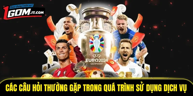 Giải đáp các câu hỏi thường gặp trong quá trình sử dụng dịch vụ 1GOM